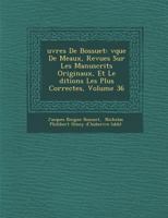 Uvres de Bossuet: V Que de Meaux, Revues Sur Les Manuscrits Originaux, Et Le Ditions Les Plus Correctes, Volume 36 1288002211 Book Cover