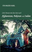 Zehn Monate mit dem Auto nach Afghanistan, Pakistan und Indien 3746915252 Book Cover