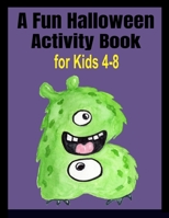 A Fun Halloween Activity Book for Kids 4-8 B08HT9PTVV Book Cover