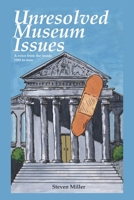 Unresoloved Museum Issues: A Voice from the Inside 1985 to Now B0F9N99NHD Book Cover