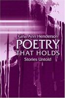 Poetry That Holds, Stories Untold 1413753000 Book Cover