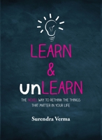 Learn & Unlearn: The Novel Way to Rethink the Things That 174257596X Book Cover