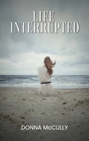 Life Interrupted 1866878743 Book Cover