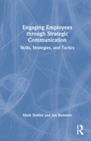 Engaging Employees Through Strategic Communication: Skills, Strategies, and Tactics 0367903911 Book Cover