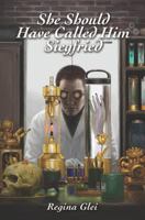 She Should Have Called Him Siegfried 1477543686 Book Cover