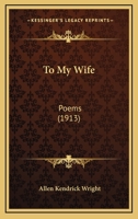 To My Wife 1165653699 Book Cover