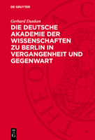 Die Deutsche Akademie Der Wissenschaften Zu Berlin in Vergangenheit Und Gegenwart 3112754581 Book Cover