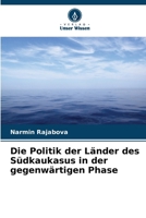 Die Politik der Länder des Südkaukasus in der gegenwärtigen Phase (German Edition) 6207697839 Book Cover