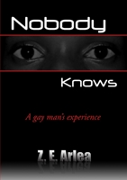 NOBODY KNOWS "A gay man's experience" 0557211980 Book Cover