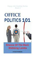 Office Politics 101: Silence Of The Back Stabbing Lambs 1534657290 Book Cover