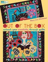 Out of the Box: Unleash Your Creativity Through Quilts 1564779130 Book Cover