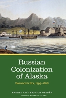 Russian Colonization of Alaska: Baranov's Era, 1799–1818 1496222164 Book Cover