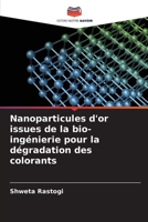 Nanoparticules d'or issues de la bio-ingénierie pour la dégradation des colorants 6207236467 Book Cover