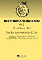 Der Besitzerwerb Des Erben: Historische Entwicklungen, Die Loesung Des 857 Bgb Und Ihre Anwendungsprobleme 3631645627 Book Cover