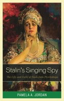 Stalin's Singing Spy: The Life and Exile of Nadezhda Plevitskaya 1442247738 Book Cover