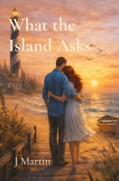 What the Island Asks (Hatteras Island Cycle) B0GRG57DSF Book Cover
