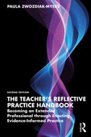 The Teacher's Reflective Practice Handbook: Becoming an Extended Professional Through Enacting Evidence-Informed Practice 1032308893 Book Cover