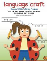 Language Craft Rap and Write Tutoring Program Listen and Write Phonics Stories Sounding Out Words: Listen and Write Phonics Stories Sounding Out Words 1719366551 Book Cover