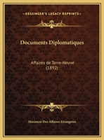 Documents Diplomatiques: Affaires de Terre-Neuve (1892) 1167449916 Book Cover