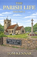 The Parish Life Volume 2: More stories from St Faithful's Havnot (Scribblings of Canon Tom Kennar) B0GTH881JX Book Cover
