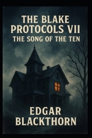 The Blake Protocols VII: The Song of the Ten B0F5QGY2LN Book Cover