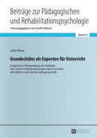 Grundschueler ALS Experten Fuer Unterricht: Empirische Ueberpruefung Der Validitaet Von Unterrichtsbeurteilungen Durch Schueler Der Dritten Und Vierten Jahrgangsstufe 3631648693 Book Cover