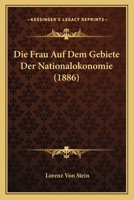 Die Frau Auf Dem Gebiete Der Nationalokonomie (1886) 1161091750 Book Cover