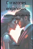 Corazones engañosos: Un romance más allá de la realidad (Spanish Edition) B0FBMNLDBW Book Cover