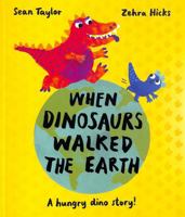 When Dinosaurs Walked the Earth 0711277214 Book Cover