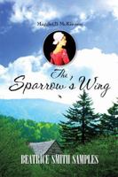 The Sparrow's Wing: Maggie(2) McKinnon 1606107941 Book Cover