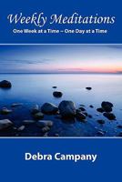 Weekly Meditations One Week at a Time One Day at a Time 098292870X Book Cover