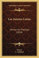 Les Auteurs Latins: Horace, Art Poetique (1858) 1168029740 Book Cover