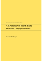 A Grammar of South Efate: An Oceanic Language of Vanuatu [With CDROM] 082483061X Book Cover