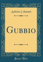 Gubbio (Classic Reprint) 1175965901 Book Cover