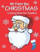 My First Christmas Coloring Book For Toddlers: Christmas Coloring Book For Toddlers | Great Christmas Coloring Book with Simple Christmas Trees, Santa Claus, Snowman, and More B08LR2QJWW Book Cover