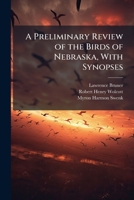 A Preliminary Review of the Birds of Nebraska 1176357905 Book Cover