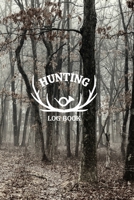 Hunting Log Book: Record & Track Your Hunting Season 1671521412 Book Cover