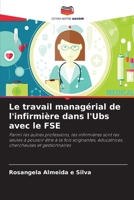 Le travail managérial de l'infirmière dans l'Ubs avec le FSE (French Edition) 6208208696 Book Cover