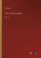 Victor and Vanquished: Vol. III 3368817809 Book Cover