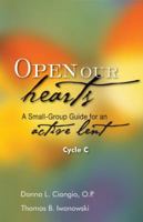 Open Our Hearts: A Small Group Guide for an Active Lent, Cycle C 1594712425 Book Cover