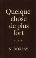 Quelque chose de plus fort B0FWGXFZZ9 Book Cover