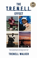 The T.R.E.N.E.L.L. Effect: Power, Perseverance and Performance from the Football Field to the Stage and in Life 1637920105 Book Cover