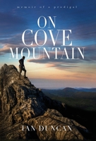 On Cove Mountain: Memoir Of A Prodigal 1734282266 Book Cover