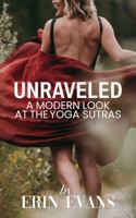Unraveled: A Modern Look at the Yoga Sutras 1637351887 Book Cover