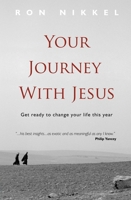 Your Journey with Jesus: Get Ready to Change Your Life This Year 1845501527 Book Cover