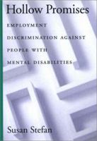 Hollow Promises: Employment Discrimination Against People with Mental Disabilities 1557987920 Book Cover