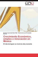 Crecimiento Economico, Empleo E Innovacion En Mexico 3847355848 Book Cover