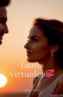 Lazos virtuales (Spanish Edition) B0DTPHH2QS Book Cover