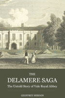 The Delamere Saga: The Untold Story of Royal Vale Abbey 1922332119 Book Cover
