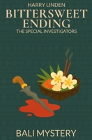 Bittersweet Ending: Bali Mystery (The Special Investigators 2) B0FGCX6RLY Book Cover